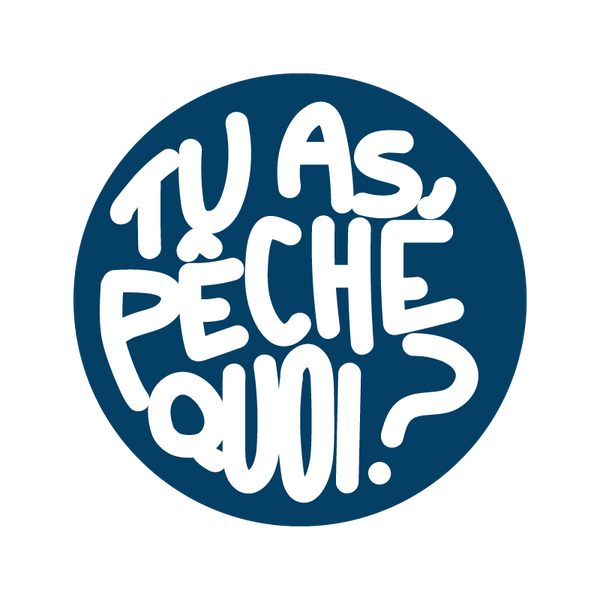 Tu as pêché quoi ? 