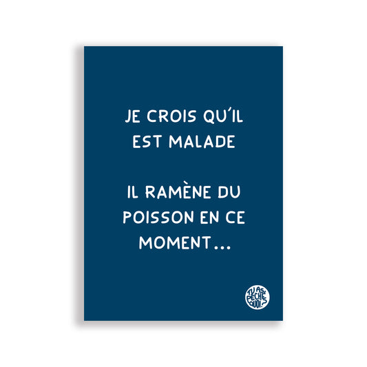 Carte postale je crois qu'il est malade